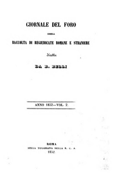 Giornale del Foro in cui si raccolgono le più importanti regiudicate dei supremi tribunali di Roma e dello Stato pontificio in materia civile