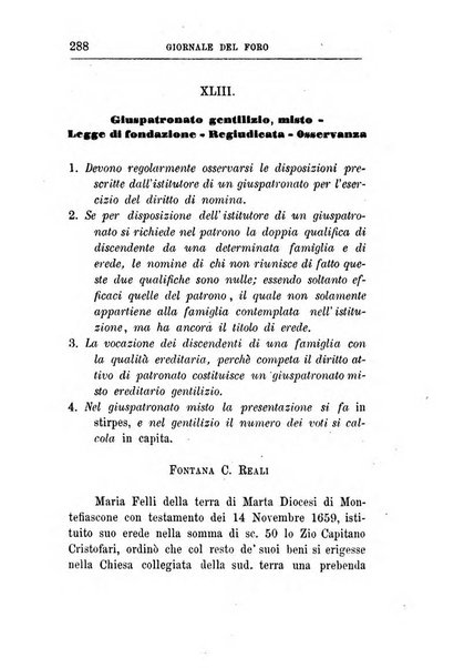 Giornale del Foro in cui si raccolgono le più importanti regiudicate dei supremi tribunali di Roma e dello Stato pontificio in materia civile