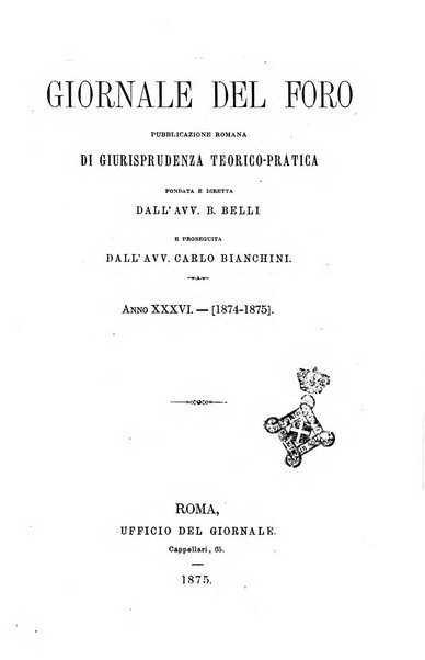 Giornale del Foro in cui si raccolgono le più importanti regiudicate dei supremi tribunali di Roma e dello Stato pontificio in materia civile