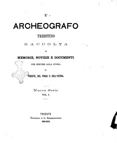 L'Archeografo triestino raccolta di opuscoli e notizie per Trieste e per l'Istria