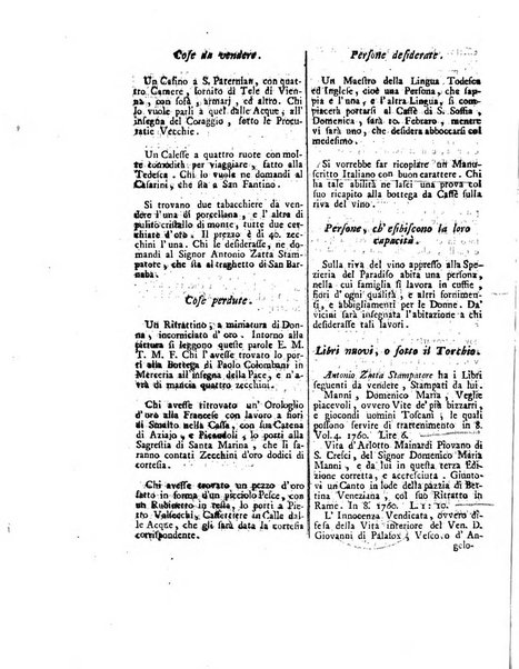 Gazzetta veneta che contiene tutto quello, ch'è da vendere, da comperare, da darsi a fitto, le cose ricercate, le perdute, le trovate, in Venezia, o fuori di Venezia, il prezzo delle merci, il valore de' cambj, ed altre notizie, parte dilettevoli, e parte utili al Pubblico