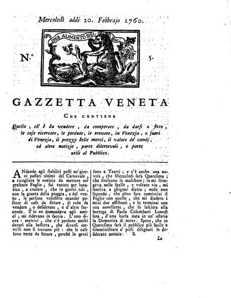 Gazzetta veneta che contiene tutto quello, ch'è da vendere, da comperare, da darsi a fitto, le cose ricercate, le perdute, le trovate, in Venezia, o fuori di Venezia, il prezzo delle merci, il valore de' cambj, ed altre notizie, parte dilettevoli, e parte utili al Pubblico