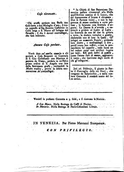 Gazzetta veneta che contiene tutto quello, ch'è da vendere, da comperare, da darsi a fitto, le cose ricercate, le perdute, le trovate, in Venezia, o fuori di Venezia, il prezzo delle merci, il valore de' cambj, ed altre notizie, parte dilettevoli, e parte utili al Pubblico