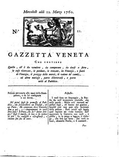 Gazzetta veneta che contiene tutto quello, ch'è da vendere, da comperare, da darsi a fitto, le cose ricercate, le perdute, le trovate, in Venezia, o fuori di Venezia, il prezzo delle merci, il valore de' cambj, ed altre notizie, parte dilettevoli, e parte utili al Pubblico