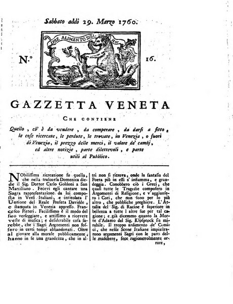 Gazzetta veneta che contiene tutto quello, ch'è da vendere, da comperare, da darsi a fitto, le cose ricercate, le perdute, le trovate, in Venezia, o fuori di Venezia, il prezzo delle merci, il valore de' cambj, ed altre notizie, parte dilettevoli, e parte utili al Pubblico