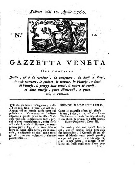 Gazzetta veneta che contiene tutto quello, ch'è da vendere, da comperare, da darsi a fitto, le cose ricercate, le perdute, le trovate, in Venezia, o fuori di Venezia, il prezzo delle merci, il valore de' cambj, ed altre notizie, parte dilettevoli, e parte utili al Pubblico