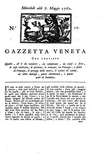 Gazzetta veneta che contiene tutto quello, ch'è da vendere, da comperare, da darsi a fitto, le cose ricercate, le perdute, le trovate, in Venezia, o fuori di Venezia, il prezzo delle merci, il valore de' cambj, ed altre notizie, parte dilettevoli, e parte utili al Pubblico