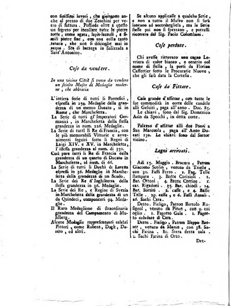 Gazzetta veneta che contiene tutto quello, ch'è da vendere, da comperare, da darsi a fitto, le cose ricercate, le perdute, le trovate, in Venezia, o fuori di Venezia, il prezzo delle merci, il valore de' cambj, ed altre notizie, parte dilettevoli, e parte utili al Pubblico