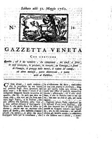 Gazzetta veneta che contiene tutto quello, ch'è da vendere, da comperare, da darsi a fitto, le cose ricercate, le perdute, le trovate, in Venezia, o fuori di Venezia, il prezzo delle merci, il valore de' cambj, ed altre notizie, parte dilettevoli, e parte utili al Pubblico