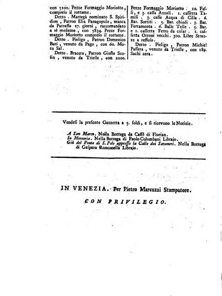 Gazzetta veneta che contiene tutto quello, ch'è da vendere, da comperare, da darsi a fitto, le cose ricercate, le perdute, le trovate, in Venezia, o fuori di Venezia, il prezzo delle merci, il valore de' cambj, ed altre notizie, parte dilettevoli, e parte utili al Pubblico