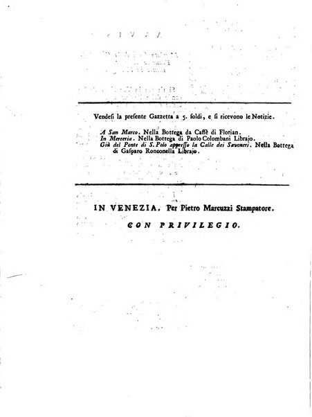 Gazzetta veneta che contiene tutto quello, ch'è da vendere, da comperare, da darsi a fitto, le cose ricercate, le perdute, le trovate, in Venezia, o fuori di Venezia, il prezzo delle merci, il valore de' cambj, ed altre notizie, parte dilettevoli, e parte utili al Pubblico