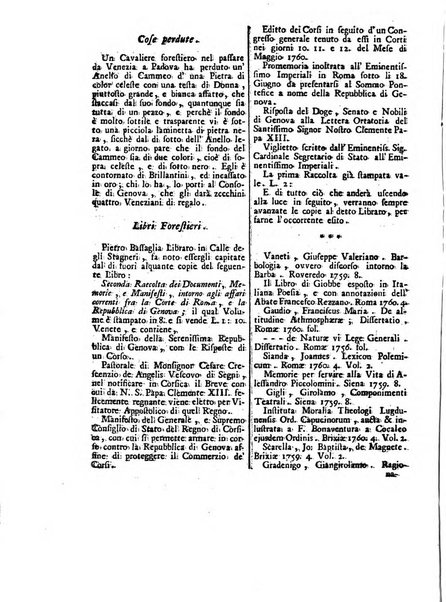 Gazzetta veneta che contiene tutto quello, ch'è da vendere, da comperare, da darsi a fitto, le cose ricercate, le perdute, le trovate, in Venezia, o fuori di Venezia, il prezzo delle merci, il valore de' cambj, ed altre notizie, parte dilettevoli, e parte utili al Pubblico