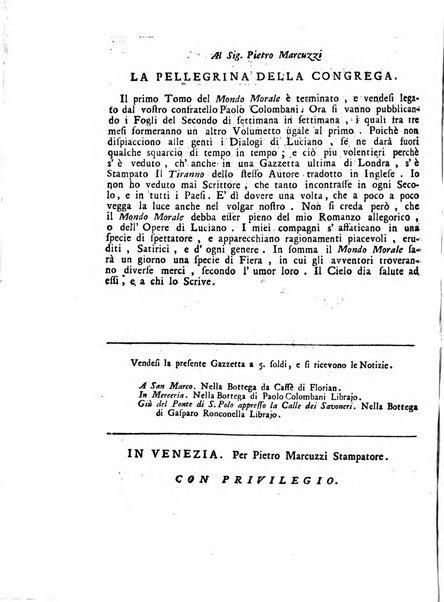 Gazzetta veneta che contiene tutto quello, ch'è da vendere, da comperare, da darsi a fitto, le cose ricercate, le perdute, le trovate, in Venezia, o fuori di Venezia, il prezzo delle merci, il valore de' cambj, ed altre notizie, parte dilettevoli, e parte utili al Pubblico