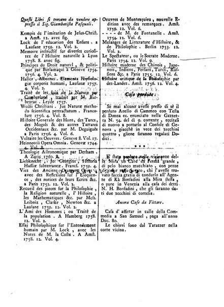 Gazzetta veneta che contiene tutto quello, ch'è da vendere, da comperare, da darsi a fitto, le cose ricercate, le perdute, le trovate, in Venezia, o fuori di Venezia, il prezzo delle merci, il valore de' cambj, ed altre notizie, parte dilettevoli, e parte utili al Pubblico