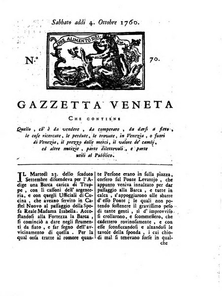 Gazzetta veneta che contiene tutto quello, ch'è da vendere, da comperare, da darsi a fitto, le cose ricercate, le perdute, le trovate, in Venezia, o fuori di Venezia, il prezzo delle merci, il valore de' cambj, ed altre notizie, parte dilettevoli, e parte utili al Pubblico