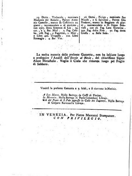 Gazzetta veneta che contiene tutto quello, ch'è da vendere, da comperare, da darsi a fitto, le cose ricercate, le perdute, le trovate, in Venezia, o fuori di Venezia, il prezzo delle merci, il valore de' cambj, ed altre notizie, parte dilettevoli, e parte utili al Pubblico