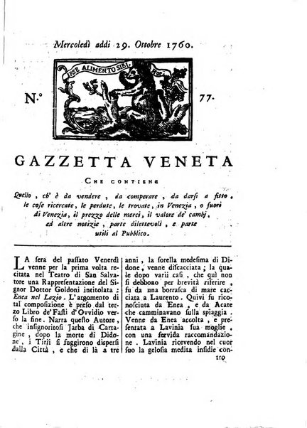 Gazzetta veneta che contiene tutto quello, ch'è da vendere, da comperare, da darsi a fitto, le cose ricercate, le perdute, le trovate, in Venezia, o fuori di Venezia, il prezzo delle merci, il valore de' cambj, ed altre notizie, parte dilettevoli, e parte utili al Pubblico