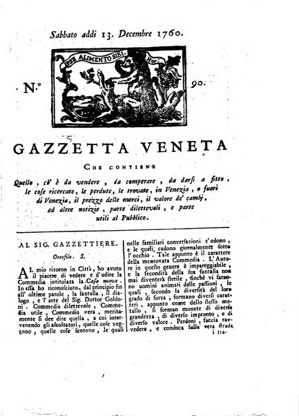 Gazzetta veneta che contiene tutto quello, ch'è da vendere, da comperare, da darsi a fitto, le cose ricercate, le perdute, le trovate, in Venezia, o fuori di Venezia, il prezzo delle merci, il valore de' cambj, ed altre notizie, parte dilettevoli, e parte utili al Pubblico