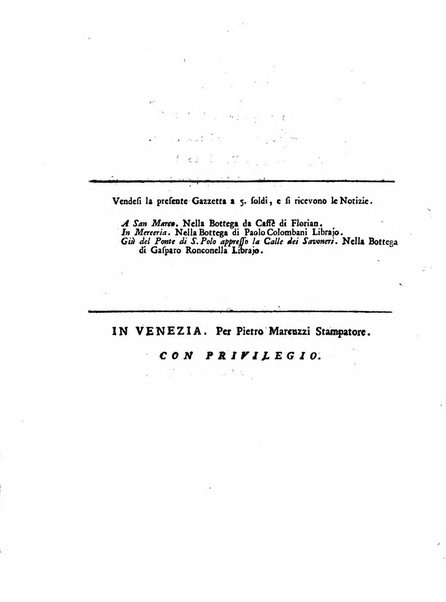 Gazzetta veneta che contiene tutto quello, ch'è da vendere, da comperare, da darsi a fitto, le cose ricercate, le perdute, le trovate, in Venezia, o fuori di Venezia, il prezzo delle merci, il valore de' cambj, ed altre notizie, parte dilettevoli, e parte utili al Pubblico