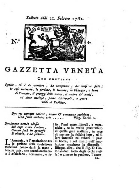 Gazzetta veneta che contiene tutto quello, ch'è da vendere, da comperare, da darsi a fitto, le cose ricercate, le perdute, le trovate, in Venezia, o fuori di Venezia, il prezzo delle merci, il valore de' cambj, ed altre notizie, parte dilettevoli, e parte utili al Pubblico