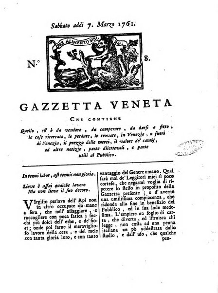 Gazzetta veneta che contiene tutto quello, ch'è da vendere, da comperare, da darsi a fitto, le cose ricercate, le perdute, le trovate, in Venezia, o fuori di Venezia, il prezzo delle merci, il valore de' cambj, ed altre notizie, parte dilettevoli, e parte utili al Pubblico