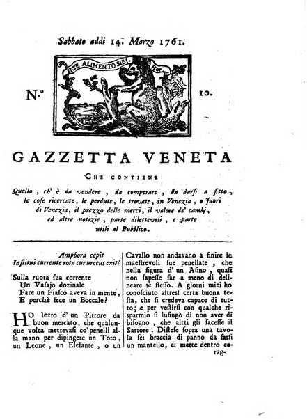 Gazzetta veneta che contiene tutto quello, ch'è da vendere, da comperare, da darsi a fitto, le cose ricercate, le perdute, le trovate, in Venezia, o fuori di Venezia, il prezzo delle merci, il valore de' cambj, ed altre notizie, parte dilettevoli, e parte utili al Pubblico