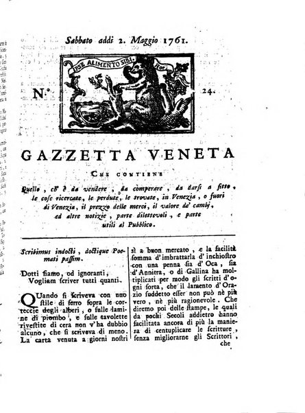 Gazzetta veneta che contiene tutto quello, ch'è da vendere, da comperare, da darsi a fitto, le cose ricercate, le perdute, le trovate, in Venezia, o fuori di Venezia, il prezzo delle merci, il valore de' cambj, ed altre notizie, parte dilettevoli, e parte utili al Pubblico