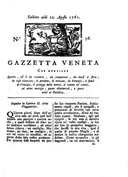 Gazzetta veneta che contiene tutto quello, ch'è da vendere, da comperare, da darsi a fitto, le cose ricercate, le perdute, le trovate, in Venezia, o fuori di Venezia, il prezzo delle merci, il valore de' cambj, ed altre notizie, parte dilettevoli, e parte utili al Pubblico