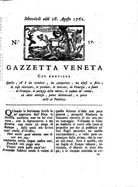 Gazzetta veneta che contiene tutto quello, ch'è da vendere, da comperare, da darsi a fitto, le cose ricercate, le perdute, le trovate, in Venezia, o fuori di Venezia, il prezzo delle merci, il valore de' cambj, ed altre notizie, parte dilettevoli, e parte utili al Pubblico