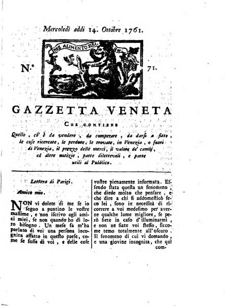 Gazzetta veneta che contiene tutto quello, ch'è da vendere, da comperare, da darsi a fitto, le cose ricercate, le perdute, le trovate, in Venezia, o fuori di Venezia, il prezzo delle merci, il valore de' cambj, ed altre notizie, parte dilettevoli, e parte utili al Pubblico