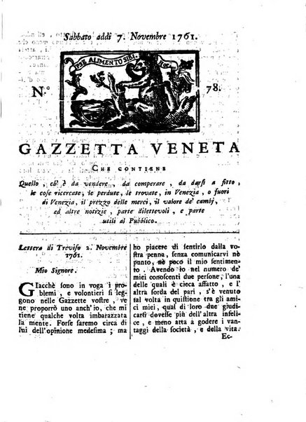 Gazzetta veneta che contiene tutto quello, ch'è da vendere, da comperare, da darsi a fitto, le cose ricercate, le perdute, le trovate, in Venezia, o fuori di Venezia, il prezzo delle merci, il valore de' cambj, ed altre notizie, parte dilettevoli, e parte utili al Pubblico