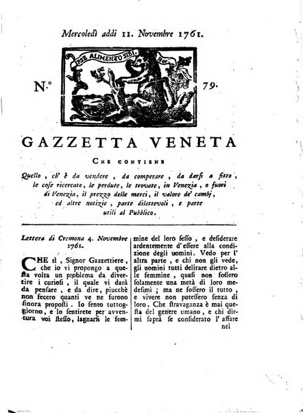 Gazzetta veneta che contiene tutto quello, ch'è da vendere, da comperare, da darsi a fitto, le cose ricercate, le perdute, le trovate, in Venezia, o fuori di Venezia, il prezzo delle merci, il valore de' cambj, ed altre notizie, parte dilettevoli, e parte utili al Pubblico