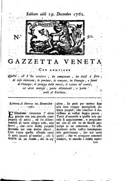 Gazzetta veneta che contiene tutto quello, ch'è da vendere, da comperare, da darsi a fitto, le cose ricercate, le perdute, le trovate, in Venezia, o fuori di Venezia, il prezzo delle merci, il valore de' cambj, ed altre notizie, parte dilettevoli, e parte utili al Pubblico