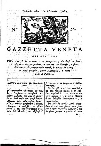 Gazzetta veneta che contiene tutto quello, ch'è da vendere, da comperare, da darsi a fitto, le cose ricercate, le perdute, le trovate, in Venezia, o fuori di Venezia, il prezzo delle merci, il valore de' cambj, ed altre notizie, parte dilettevoli, e parte utili al Pubblico