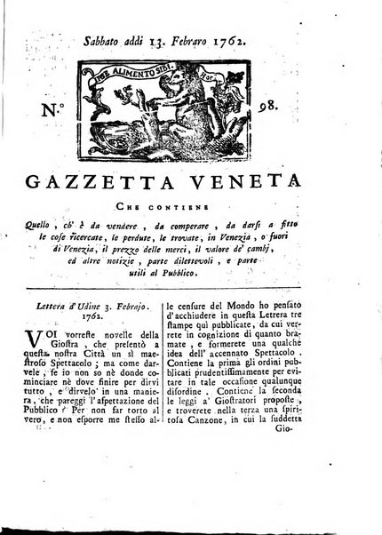 Gazzetta veneta che contiene tutto quello, ch'è da vendere, da comperare, da darsi a fitto, le cose ricercate, le perdute, le trovate, in Venezia, o fuori di Venezia, il prezzo delle merci, il valore de' cambj, ed altre notizie, parte dilettevoli, e parte utili al Pubblico