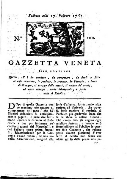 Gazzetta veneta che contiene tutto quello, ch'è da vendere, da comperare, da darsi a fitto, le cose ricercate, le perdute, le trovate, in Venezia, o fuori di Venezia, il prezzo delle merci, il valore de' cambj, ed altre notizie, parte dilettevoli, e parte utili al Pubblico