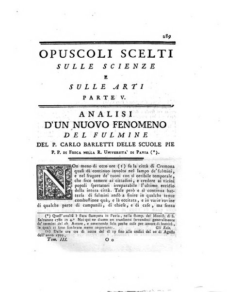 Opuscoli scelti sulle scienze e sulle arti. Tratti dagli Atti delle Accademie, e dalle altre collezioni filosofiche, e letterarie, dalle opere più recenti inglesi, tedesche, francesi, latine, e italiane, e da manoscritti originali, e inediti