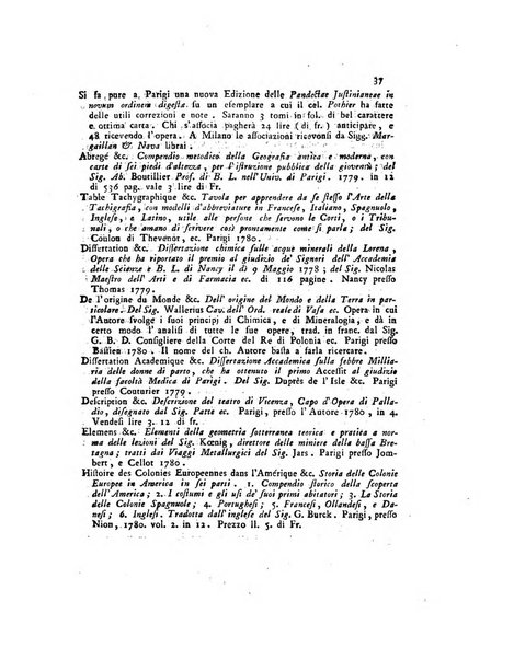 Opuscoli scelti sulle scienze e sulle arti. Tratti dagli Atti delle Accademie, e dalle altre collezioni filosofiche, e letterarie, dalle opere più recenti inglesi, tedesche, francesi, latine, e italiane, e da manoscritti originali, e inediti