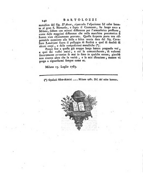 Opuscoli scelti sulle scienze e sulle arti. Tratti dagli Atti delle Accademie, e dalle altre collezioni filosofiche, e letterarie, dalle opere più recenti inglesi, tedesche, francesi, latine, e italiane, e da manoscritti originali, e inediti