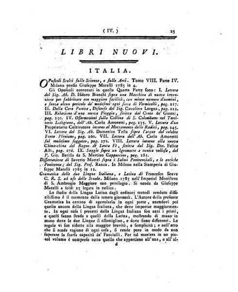 Opuscoli scelti sulle scienze e sulle arti. Tratti dagli Atti delle Accademie, e dalle altre collezioni filosofiche, e letterarie, dalle opere più recenti inglesi, tedesche, francesi, latine, e italiane, e da manoscritti originali, e inediti