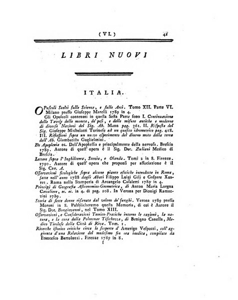 Opuscoli scelti sulle scienze e sulle arti. Tratti dagli Atti delle Accademie, e dalle altre collezioni filosofiche, e letterarie, dalle opere più recenti inglesi, tedesche, francesi, latine, e italiane, e da manoscritti originali, e inediti