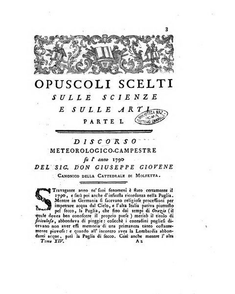 Opuscoli scelti sulle scienze e sulle arti. Tratti dagli Atti delle Accademie, e dalle altre collezioni filosofiche, e letterarie, dalle opere più recenti inglesi, tedesche, francesi, latine, e italiane, e da manoscritti originali, e inediti