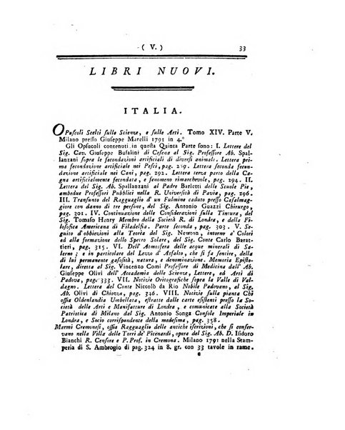 Opuscoli scelti sulle scienze e sulle arti. Tratti dagli Atti delle Accademie, e dalle altre collezioni filosofiche, e letterarie, dalle opere più recenti inglesi, tedesche, francesi, latine, e italiane, e da manoscritti originali, e inediti