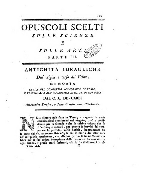 Opuscoli scelti sulle scienze e sulle arti. Tratti dagli Atti delle Accademie, e dalle altre collezioni filosofiche, e letterarie, dalle opere più recenti inglesi, tedesche, francesi, latine, e italiane, e da manoscritti originali, e inediti