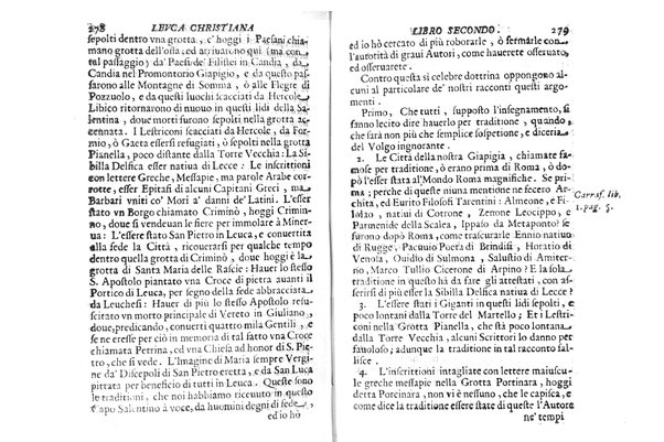 Antichità di Leuca città già posta nel capo salentino. De' luoghi, delle terre, e d'altre città del medesimo promontorio, e del venerabile tempio di Santa Maria di Leuca, detto volgarmente de finibus terrae, delle preeminenze di cosi riuerito pellegrinaggio, e delle sacre indulgenze, che vi si godono. Opera del m.r.p. Luigi Tasselli di Casarano ...