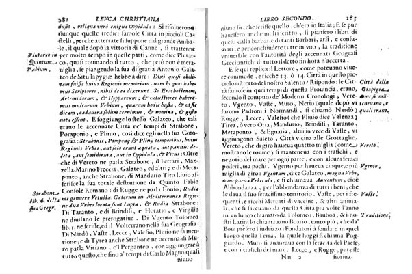 Antichità di Leuca città già posta nel capo salentino. De' luoghi, delle terre, e d'altre città del medesimo promontorio, e del venerabile tempio di Santa Maria di Leuca, detto volgarmente de finibus terrae, delle preeminenze di cosi riuerito pellegrinaggio, e delle sacre indulgenze, che vi si godono. Opera del m.r.p. Luigi Tasselli di Casarano ...