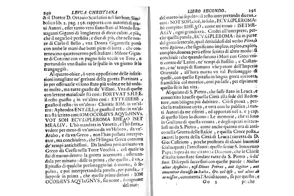 Antichità di Leuca città già posta nel capo salentino. De' luoghi, delle terre, e d'altre città del medesimo promontorio, e del venerabile tempio di Santa Maria di Leuca, detto volgarmente de finibus terrae, delle preeminenze di cosi riuerito pellegrinaggio, e delle sacre indulgenze, che vi si godono. Opera del m.r.p. Luigi Tasselli di Casarano ...