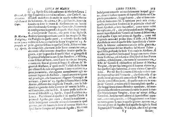 Antichità di Leuca città già posta nel capo salentino. De' luoghi, delle terre, e d'altre città del medesimo promontorio, e del venerabile tempio di Santa Maria di Leuca, detto volgarmente de finibus terrae, delle preeminenze di cosi riuerito pellegrinaggio, e delle sacre indulgenze, che vi si godono. Opera del m.r.p. Luigi Tasselli di Casarano ...