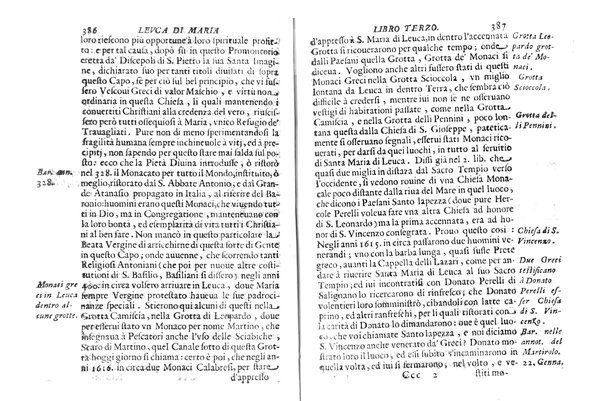 Antichità di Leuca città già posta nel capo salentino. De' luoghi, delle terre, e d'altre città del medesimo promontorio, e del venerabile tempio di Santa Maria di Leuca, detto volgarmente de finibus terrae, delle preeminenze di cosi riuerito pellegrinaggio, e delle sacre indulgenze, che vi si godono. Opera del m.r.p. Luigi Tasselli di Casarano ...