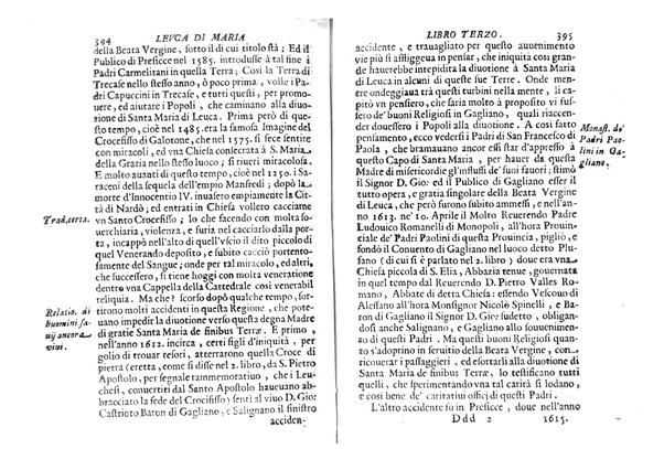 Antichità di Leuca città già posta nel capo salentino. De' luoghi, delle terre, e d'altre città del medesimo promontorio, e del venerabile tempio di Santa Maria di Leuca, detto volgarmente de finibus terrae, delle preeminenze di cosi riuerito pellegrinaggio, e delle sacre indulgenze, che vi si godono. Opera del m.r.p. Luigi Tasselli di Casarano ...